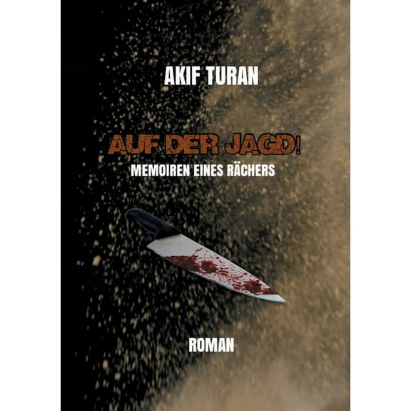 Auf der Jagd! : Memoiren eines Rächers (Paperback)