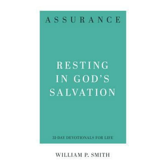 Pre-Owned Assurance: Resting in God's Salvation (Paperback) 1629954403 9781629954400