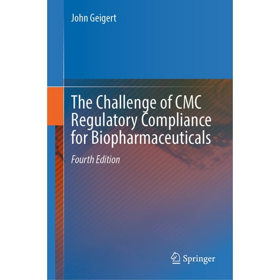 The Challenge of CMC Regulatory Compliance for Biopharmaceuticals, (Hardcover)