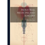 Industrial Medicine and Surgery (Paperback)