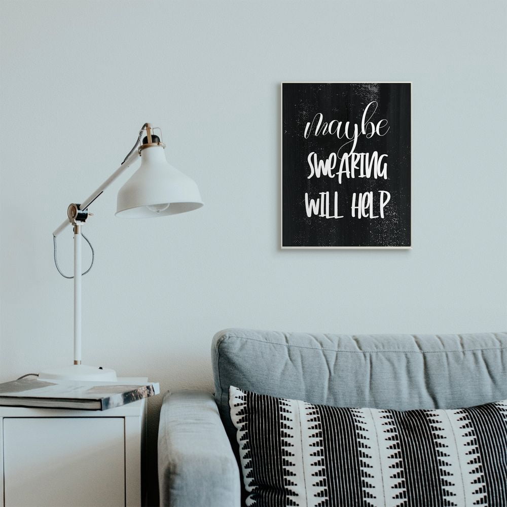 Stupell Industries Maybe Swearing Will Help Phrase with Distressed Detail Designed by Daphne Polselli