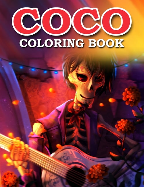 Coco Coloring Book : Coco Coloring Book With High Quality Images For All Fans - Walmart.com - Walmart.com Coco Coloring Book : Coco Coloring Book With High Quality Images For All Fans - Walmart.com - Walmart.com