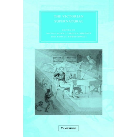 Cambridge Studies in Nineteenth-Century The Victorian Supernatural, Book 42, (Hardcover)