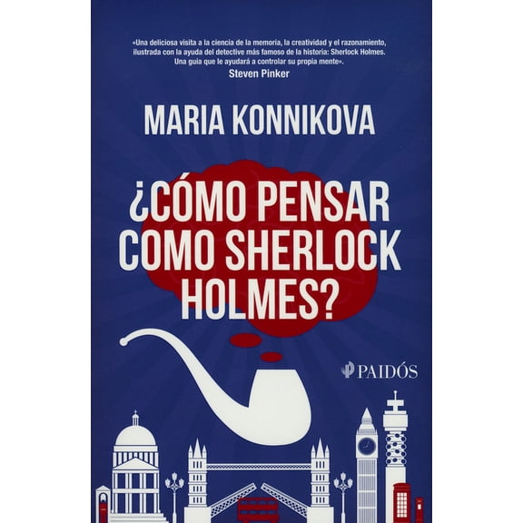 Cómo pensar cómo Sherlock Holmes PAIDOS MEXICO MARIA KONNIKOVA
