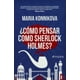 thumbnail image 1 of Cómo pensar cómo Sherlock Holmes PAIDOS MEXICO MARIA KONNIKOVA, 1 of 2