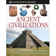 JOSEPH FULLMAN DK Eyewitness: DK Eyewitness Books: Ancient Civilizations : Discover the Golden Ages of History, from Ancient Egypt and Greece to Mighty (Hardcover)