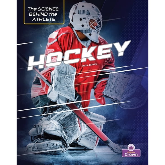The Science Behind the Athlete Hockey, (Hardcover)