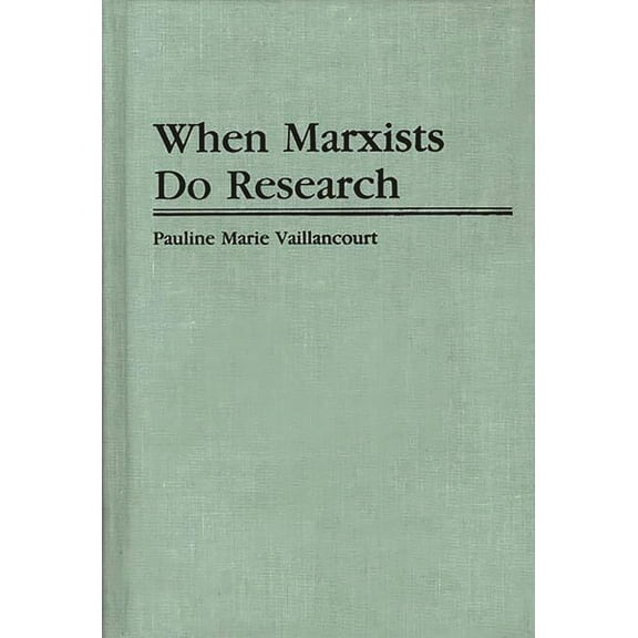 Contributions in Political Science When Marxists Do Research, Book 150, (Hardcover)