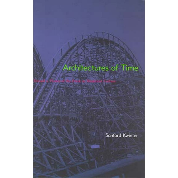 Architectures of Time: Toward a Theory of the Event in Modernist Culture, (Paperback)