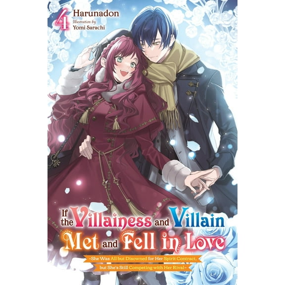 If the Villainess and Villain Met and Fell in Love, Vol. 4 (Light Novel): Volume 4, (Paperback)
