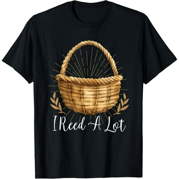 I Reed A Lot - Floral Basket Basket Weaving T-Shirt