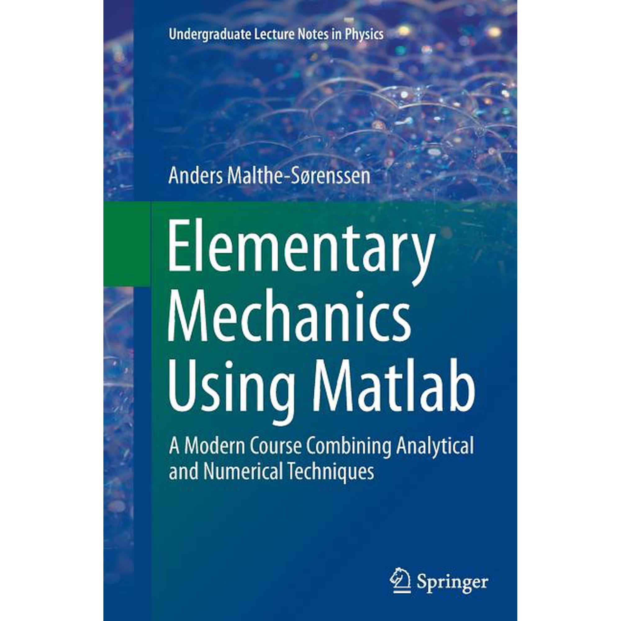 Undergraduate Lecture Notes in Physics Elementary Mechanics Using MATLAB: A Modern Course Combining Analytical and Numerical Techniques (Paperback)
