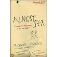 thumbnail image 1 of Pre-Owned Almost Sex: 9 Signs You Are about to Go Too Far (or Already Have) (Paperback) 0800733789 9780800733780, 1 of 1