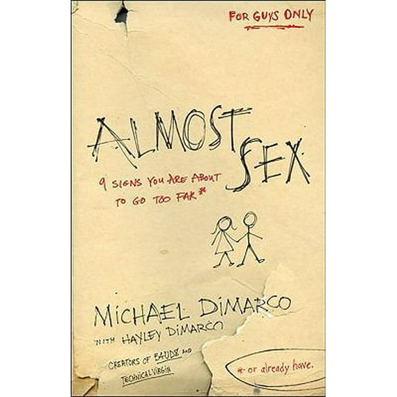 Pre-Owned Almost Sex: 9 Signs You Are about to Go Too Far (or Already Have) (Paperback) 0800733789 9780800733780