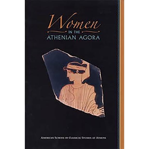 Pre-Owned Women in the Athenian Agora (Paperback) 0876616449 9780876616444