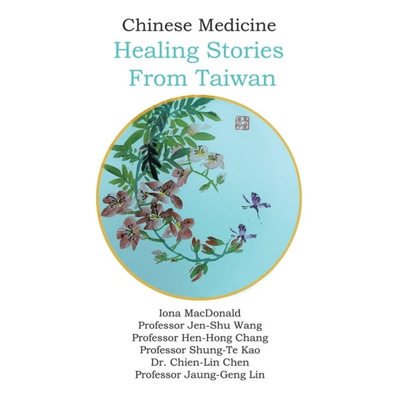 Chinese Medicine: Healing Stories From Taiwan, (Paperback)