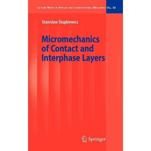 Lecture Notes in Applied and Computation Micromechanics of Contact and Interphase Layers, Book 30, (Hardcover)