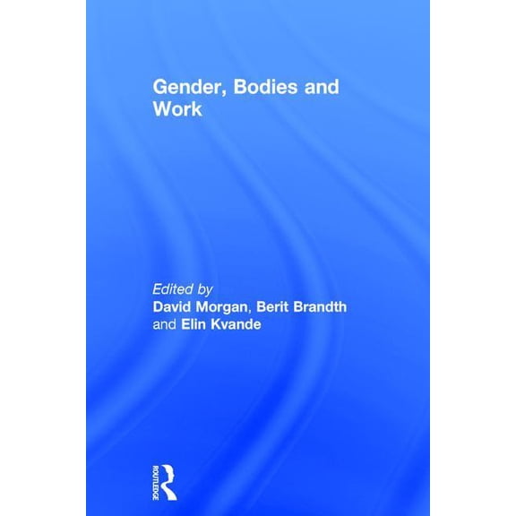 Gender, Bodies, and Work, (Hardcover)
