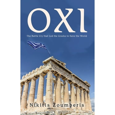 Oxi : The Battle Cry that Led the Greeks to Save the World (Paperback)