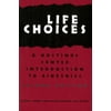 Life Choices: A Hastings Center Introduction to Bioethics, Used [Paperback]