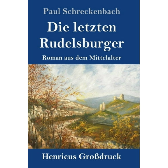Die letzten Rudelsburger (Großdruck) (Hardcover)
