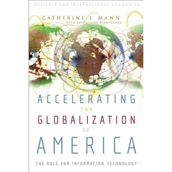 Accelerating the Globalization of America: The Role for Information Technology (Paperback)