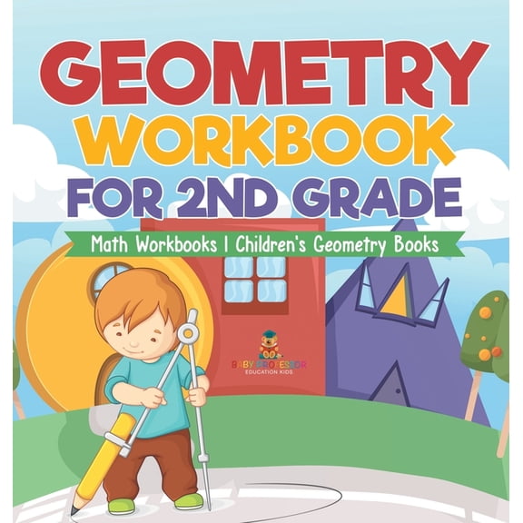 Geometry Workbook for 2nd Grade - Math Workbooks Children's Geometry Books, (Hardcover)