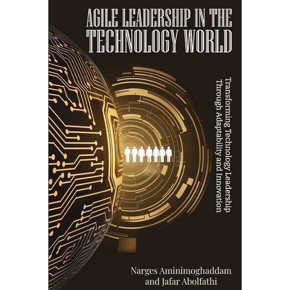 Agile Leadership In The Technology World, (Paperback)