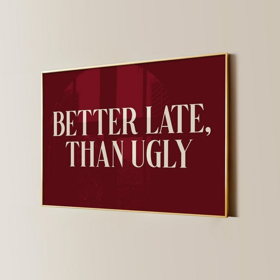 Better Late Than Ugly Print, Funny Bathroom Decor, Girly Preppy Aesthetic, Retro Cherry Red Horizontal Typography Poster Wall Art, Modern Wall Decor, 8x12 UNFRAMED
