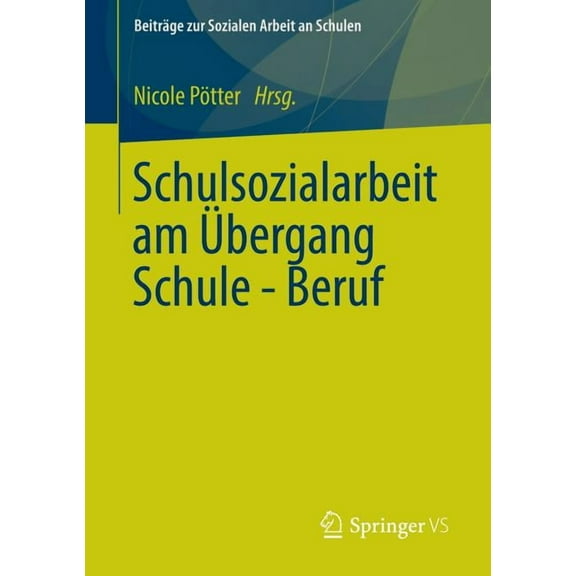 Beiträge Zur Sozialen Arbeit An Schulen Schulsozialarbeit Am Übergang Schule - Beruf, Book 3, (Paperback)