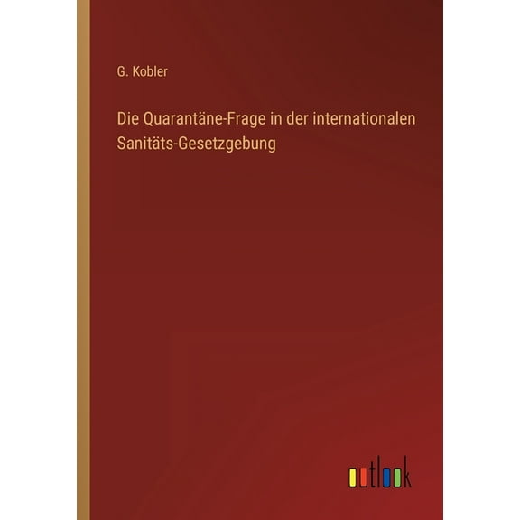 Die Quarantäne-Frage in der internationalen Sanitäts-Gesetzgebung (Paperback)