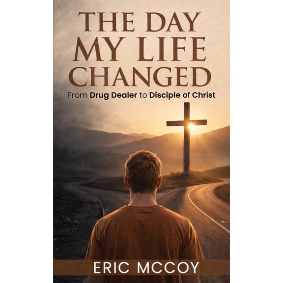 The Day My Life Changed: From Drug Dealer to Disciple: A Life Transformed by Christ, (Paperback)