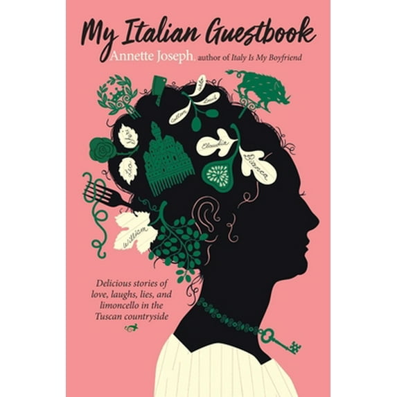 Pre-Owned My Italian Guestbook: Delicious Stories of Love, Laughs, Lies, and Limoncello in the Tuscan Countryside (Paperback) 1637584113 9781637584118