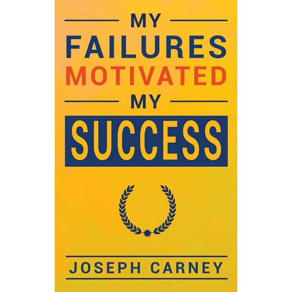My Failures Motivated My Success (Paperback)
