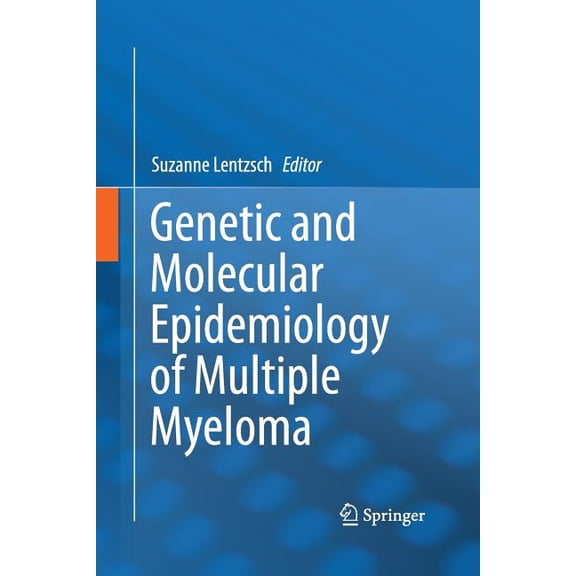 Genetic and Molecular Epidemiology of Multiple Myeloma, (Paperback)
