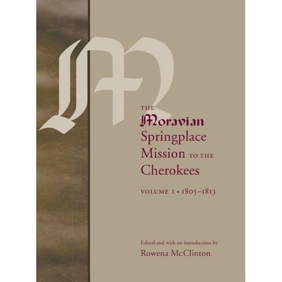 Indians of the Southeast The Moravian Springplace Mission to the Cherokees, 2-Volume Set, (Hardcover)