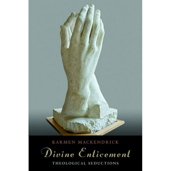 Divine Enticement: Theological Seductions (Paperback)