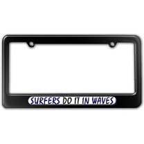Surfers Do It In Waves - Beach Ocean License Plate Frame
