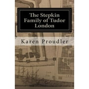 The Stepkin Family of Tudor London (Paperback)
