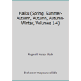 thumbnail image 1 of Pre-Owned Haiku (Spring, Summer-Autumn, Autumn, Autumn-Winter, Volumes 1-4) (Paperback) 0893461849 9780893461843, 1 of 1