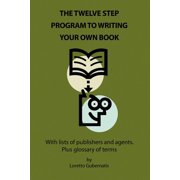 The Twelve Step Program to Writing Your Own Book, (Paperback)