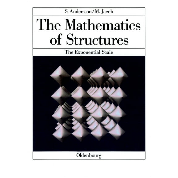 Zeitschrift FÃ¼r Kristallographie / Suppl The Mathematics of Structures: The Exponential Scale, Book 13, (Hardcover)