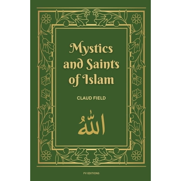 Mystics and Saints of Islam: Easy-to-Read Layout, (Paperback)
