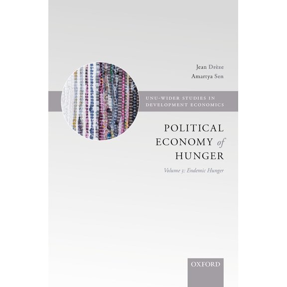 Wider Studies in Development Economics The Political Economy of Hunger: Volume 3: Endemic Hunger, (Hardcover)