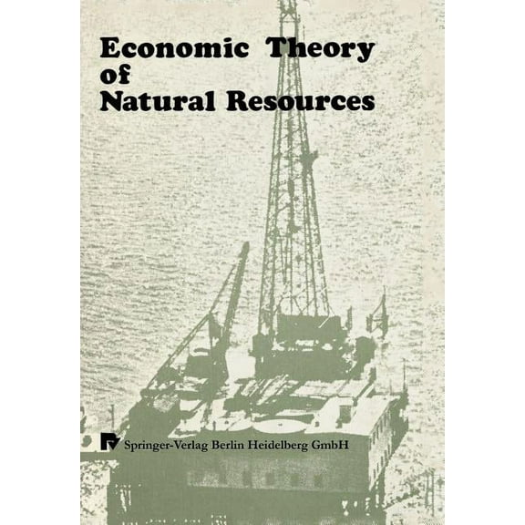 Economic Theory of Natural Resources, (Paperback)