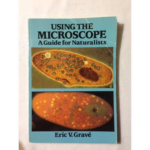 Pre-Owned Using the Microscope: A Guide for Naturalists (Paperback) 0486269167 9780486269160