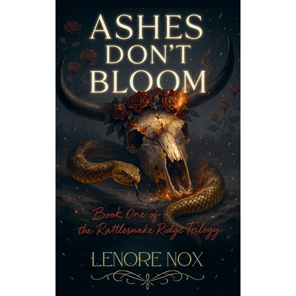 The Rattlesnake Ridge Trilogy Ashes Don't Bloom, Book 1, (Paperback)
