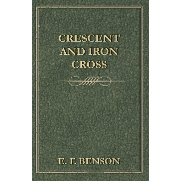 Crescent and Iron Cross, (Paperback)