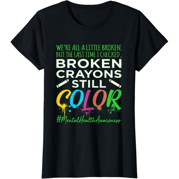 Broken Crayons Mental Health Awareness Supporter Graphic T-Shirt