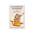 thumbnail image 1 of Libro La Combinacion De Alimentos Y La Digestion Tapa Blanda, Autor Steve Meyerowitz, Editorial Ediciones Obelisco, 1 of 2